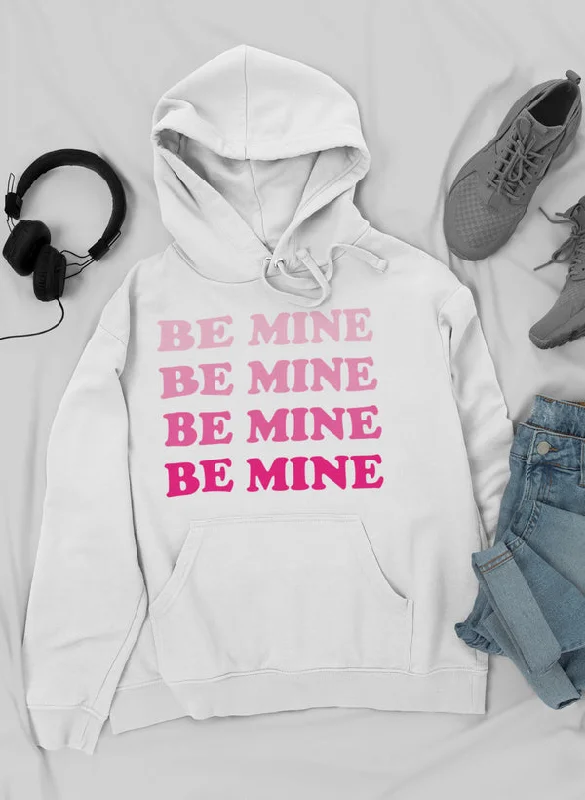 Be Mine Hoodie