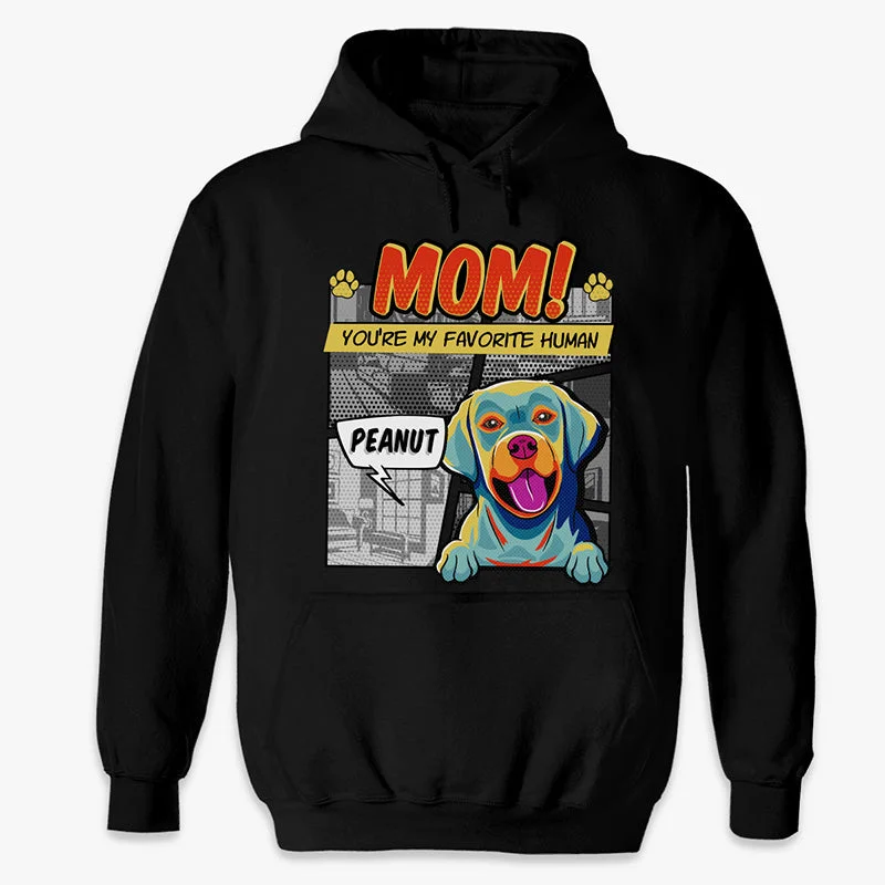 Dad Mom My Favorite Human Pop Art - Dog Personalized Custom Unisex T-shirt, Hoodie, Sweatshirt - Gift For Pet Owners, Pet Lovers