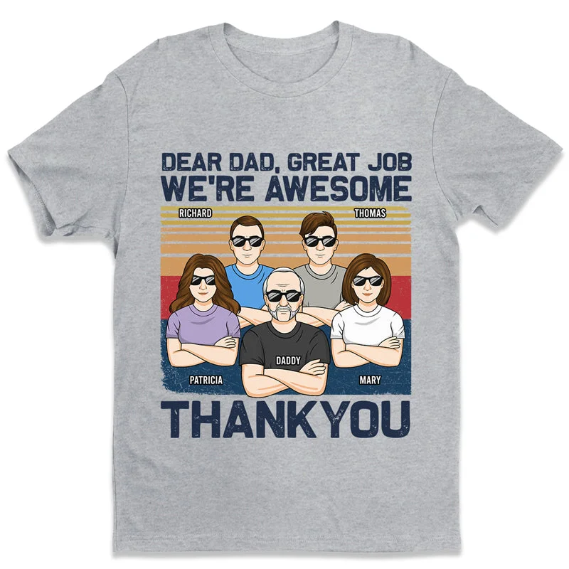 Dear Dad, Great Job We're All Awesome Thank You Adult - Family Personalized Custom Unisex T-shirt, Hoodie, Sweatshirt - Father's Day, Birthday Gift For Dad