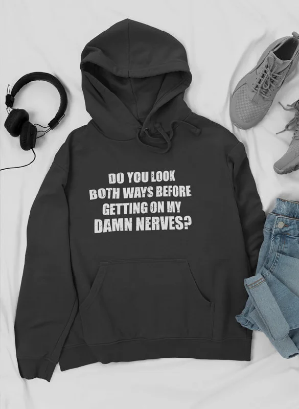 Do You Look Both Ways Hoodie