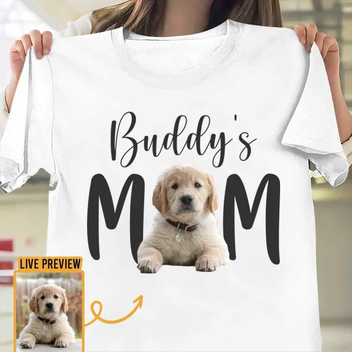 Dog Mom, Cat Mom Upload Image - Gift For Dog Lovers, Personalized Unisex T-Shirt