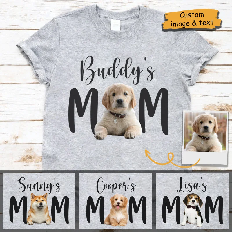 Dog Mom, Cat Mom Upload Image - Gift For Dog Lovers, Personalized Unisex T-Shirt