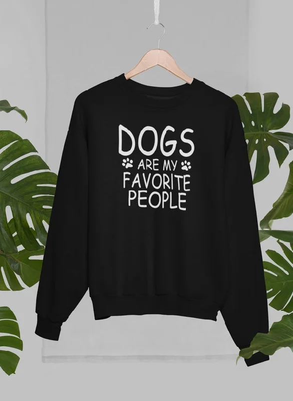 Dogs Are My Favorite People Sweat Shirt