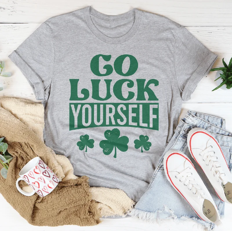 Go Luck Yourself T-Shirt