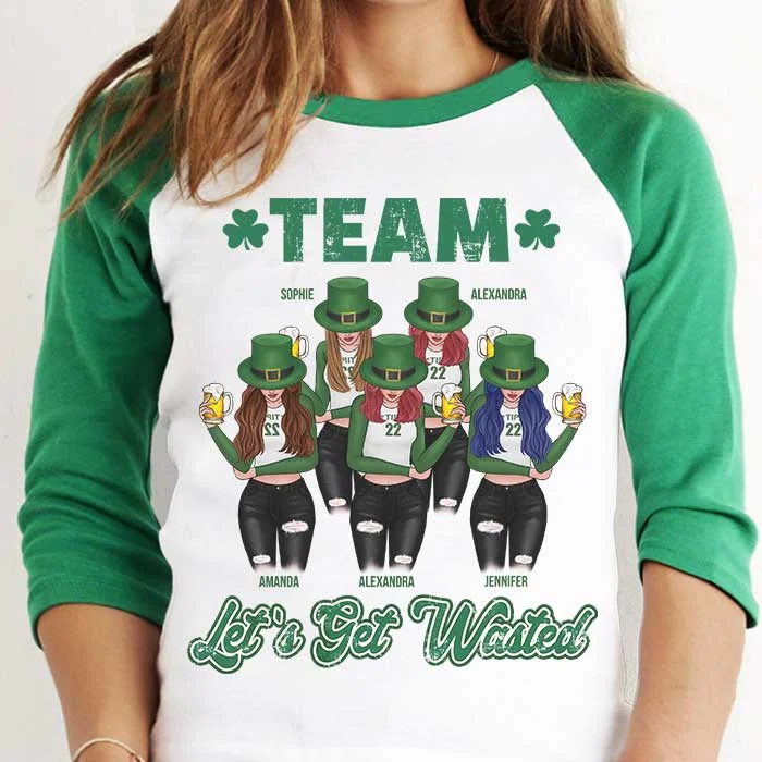 Hey! Let's Get Wasted - Gift For Besties, Personalized St. Patrick's Day Unisex Raglan Shirt