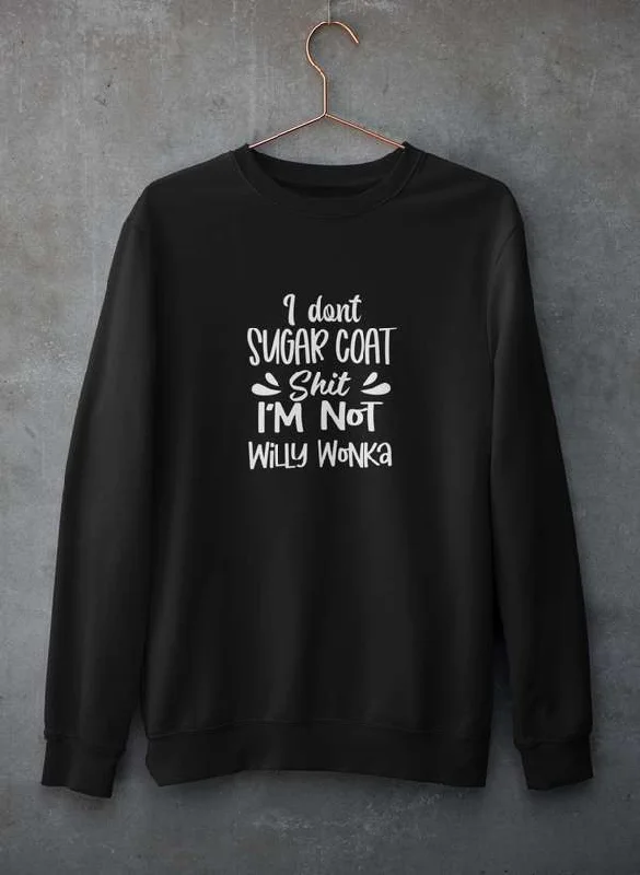 I Don't Sugar Coat Shit Sweat Shirt