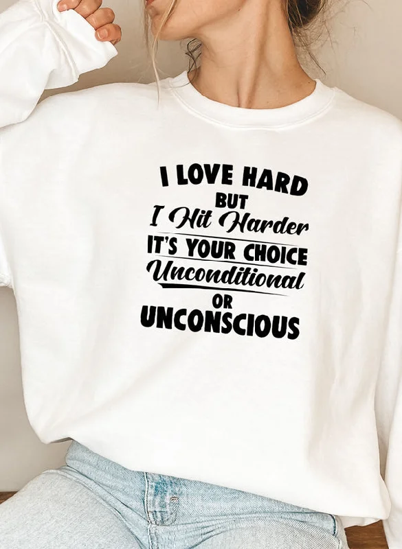 I Love Hard Sweat Shirt