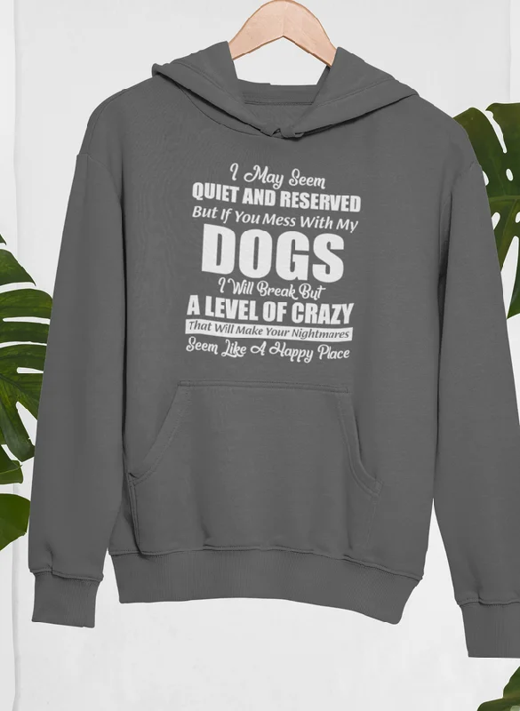 I May Seem Quiet And Reserved Hoodie