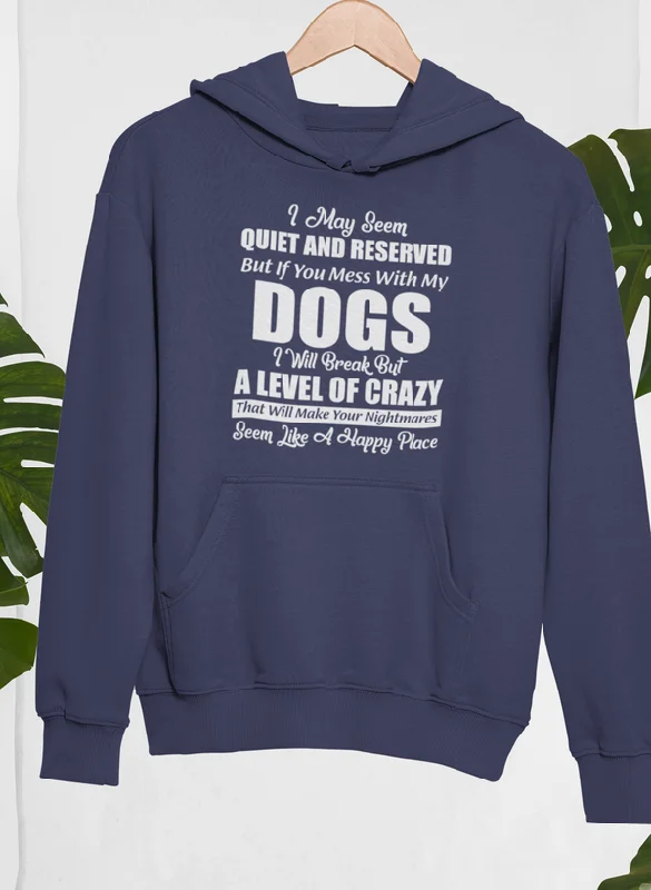 I May Seem Quiet And Reserved Hoodie