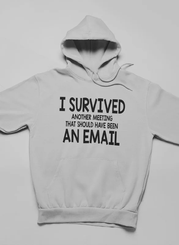 I Survived Another Meeting Hoodie