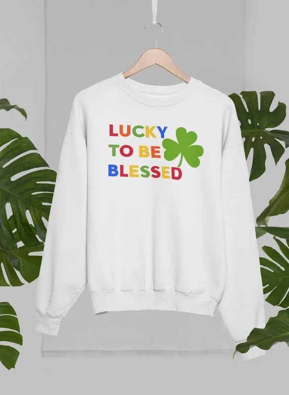 Lucky To Be Blessed Sweat Shirt