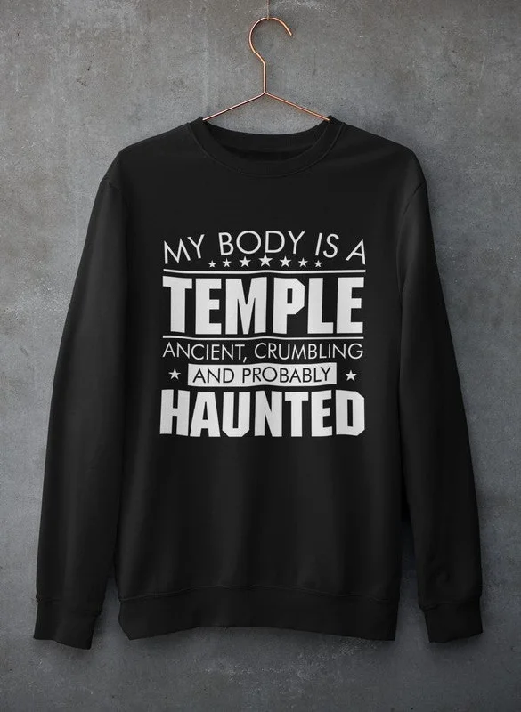 My Body Is A Temple Sweat Shirt