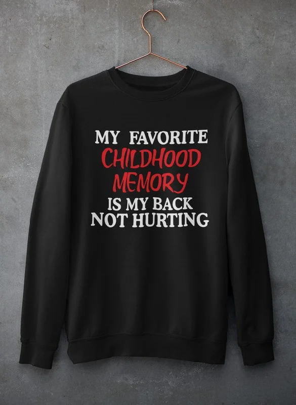 My Childhood Memory Sweat Shirt