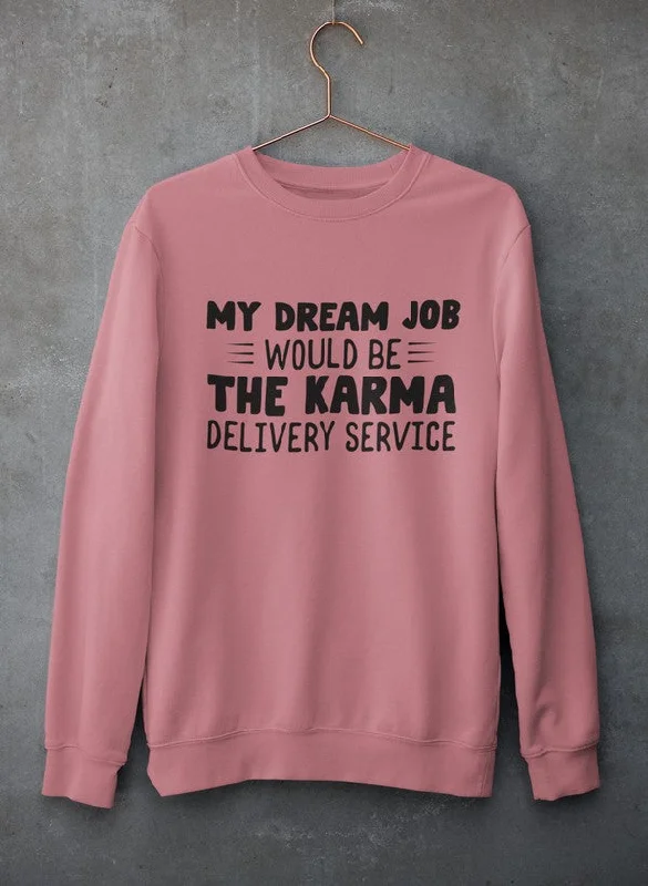 My Dream Job Sweat Shirt