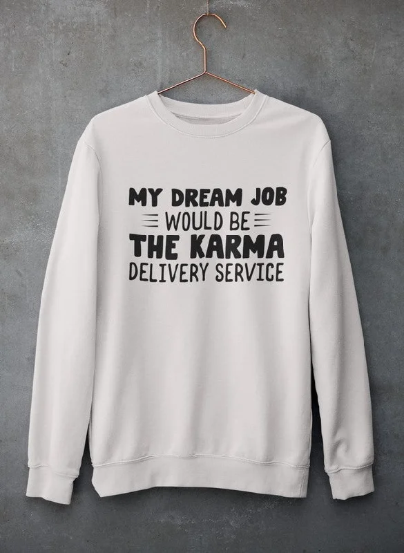 My Dream Job Sweat Shirt