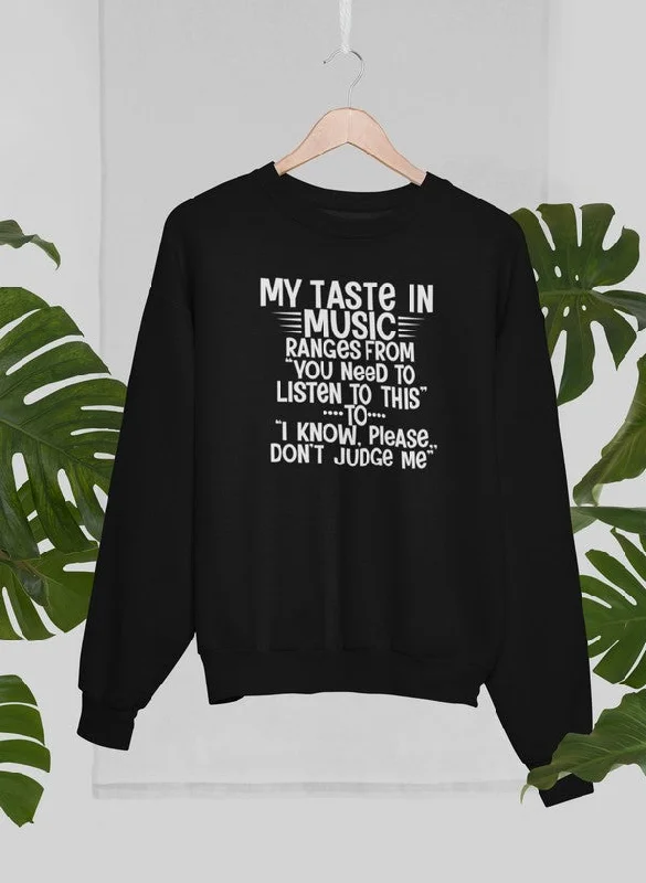 My Taste In Music Sweat Shirt