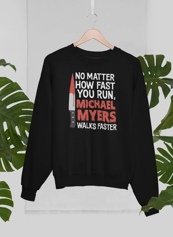 No Matter How Fast You Run Sweat Shirt