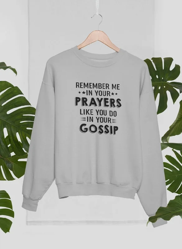 Remember Me In Your Prayers Sweat Shirt