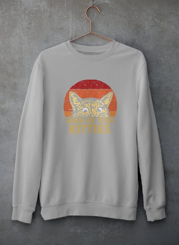 Show Me Your Kitties Sweat Shirt