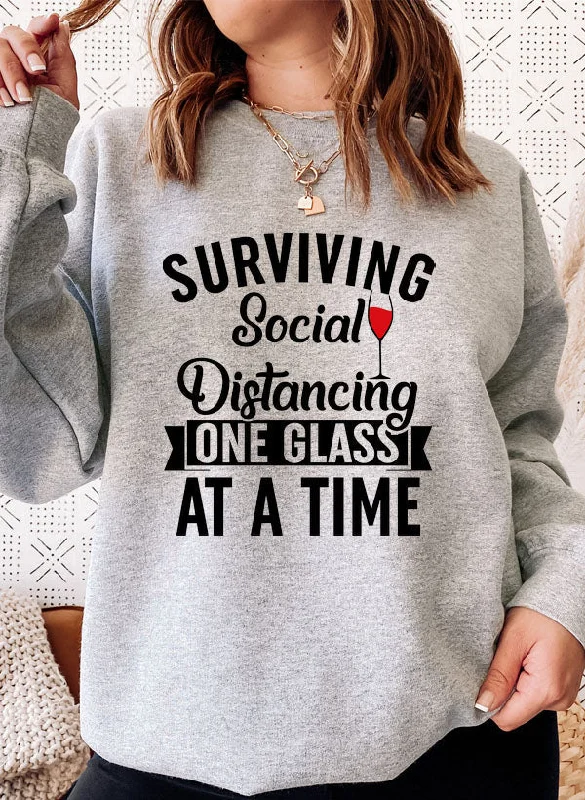 Surviving Social Distancing One Glass At A Time Sweat Shirt