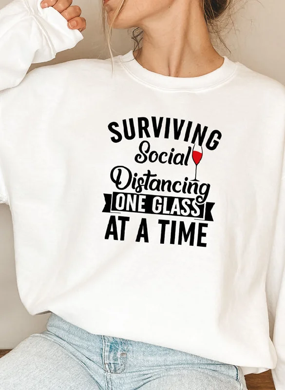 Surviving Social Distancing One Glass At A Time Sweat Shirt