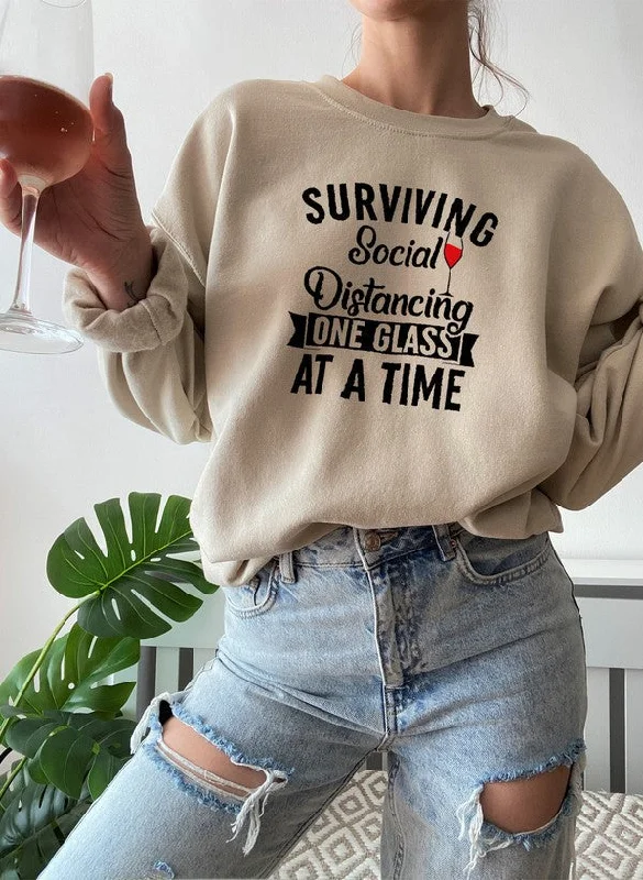 Surviving Social Distancing One Glass At A Time Sweat Shirt