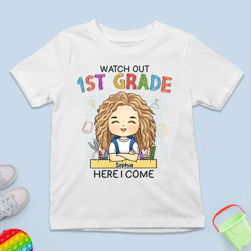 Watch Out First Grade Here I Come - Personalized Custom Kid T-shirt - Gift For Kid, Back To School Gift