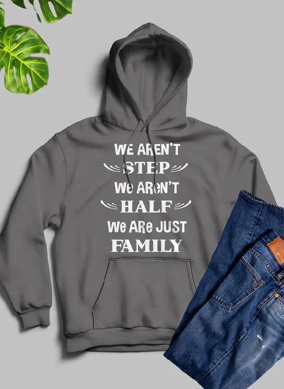 We Aren't Step We Aren't Half Hoodie