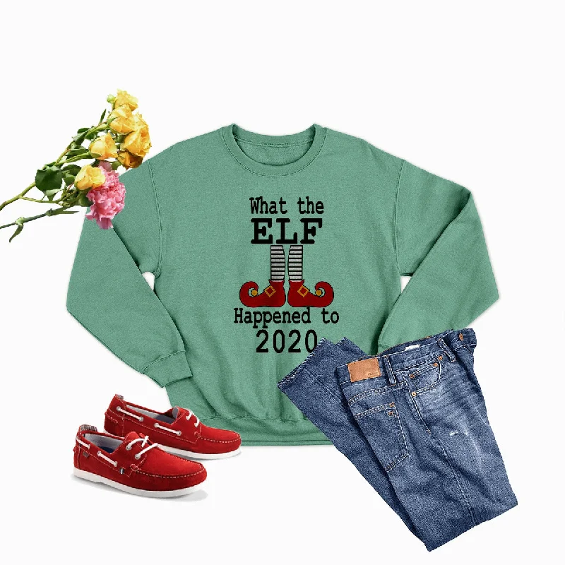 What The Elf Happened to 2020 Sweat Shirt