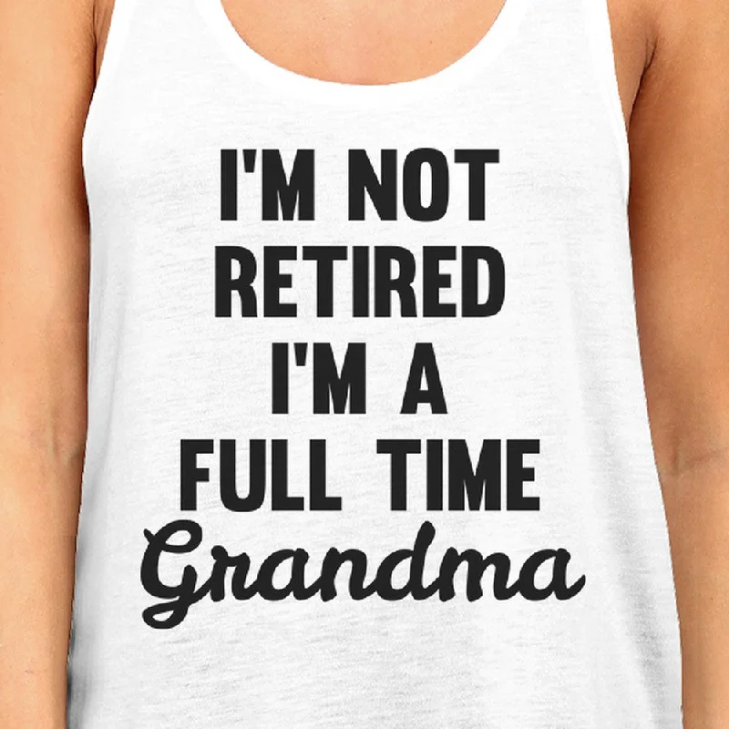 Full Time Grandma Women's White Tanks Funny Gift Ideas For Grandma