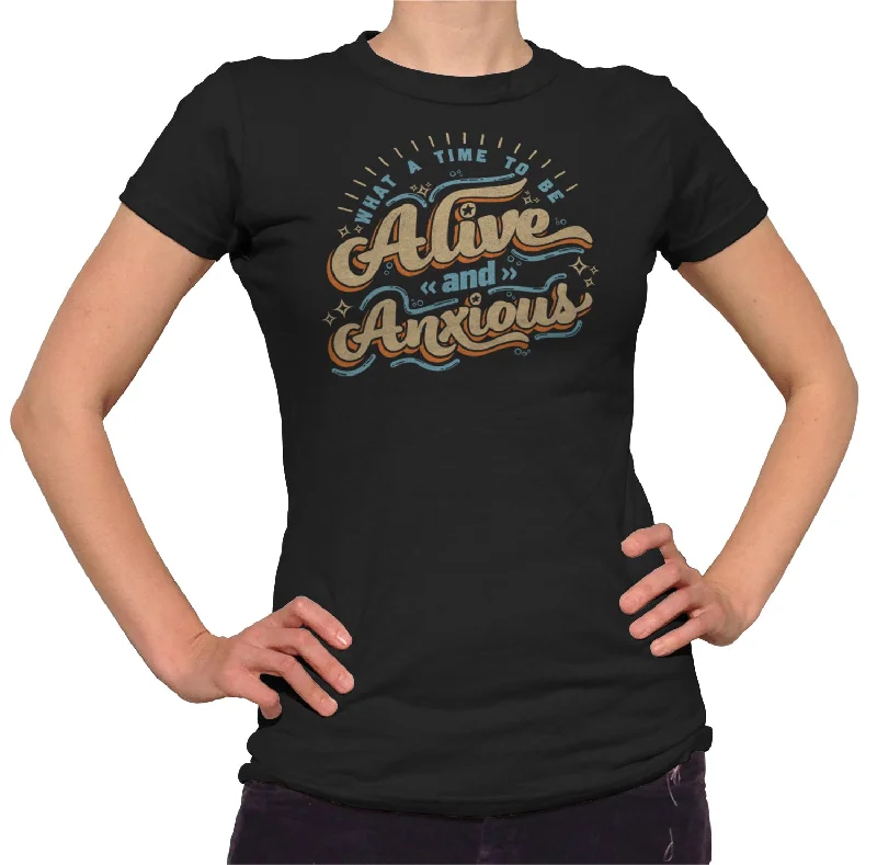 Women's What a Time to be Alive and Anxious T-Shirt